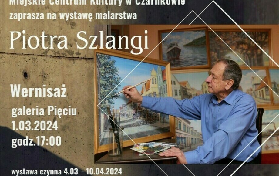 Zdjęcie do Wystawa malarstwa Piotra Szlangi 2024 - zapowiedź