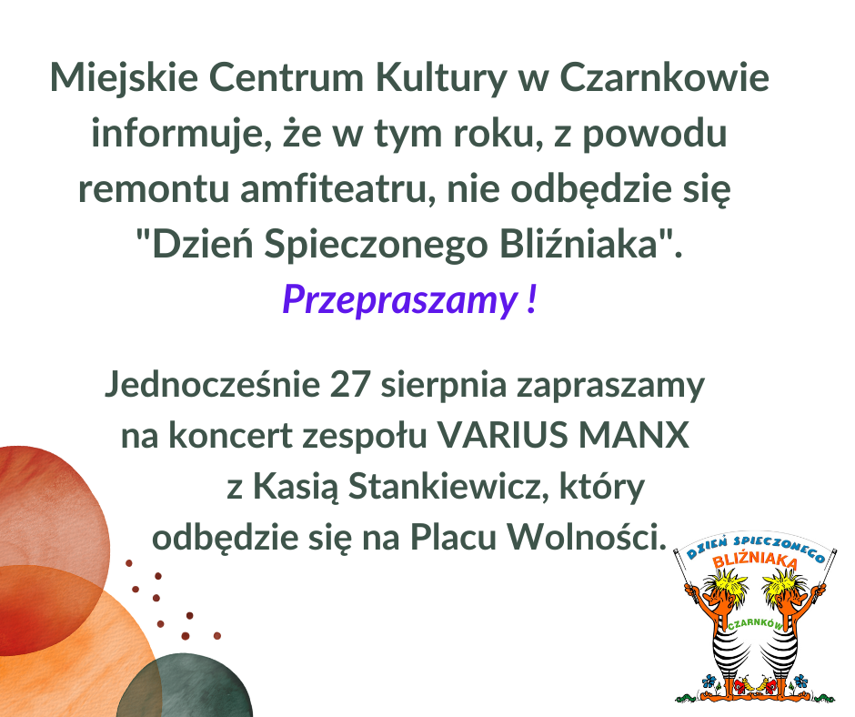 W roku dwa tysiące dwadzieścia dwa z powodu remontu amfiteatru Dzień Spieczonego Bliźniaka zostaje odwołany