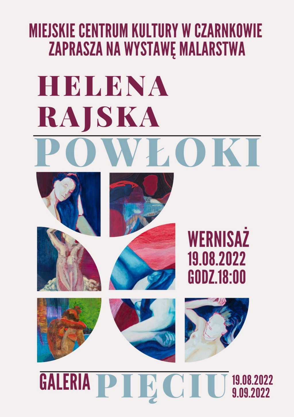 Wernisaż odbędzie się dziewiętnastego sierpnia o godzinie osiemnastej w galerii Pięciu Czarnkowskiego Domu Kultury