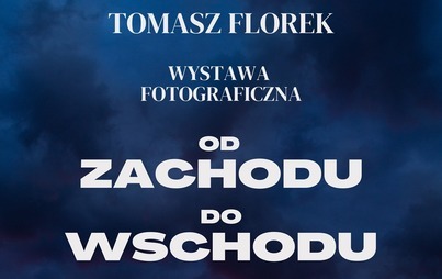 Zdjęcie do Od zachodu do wschodu 2021