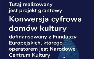 Zdjęcie do Konwersja cyfrowa dom&oacute;w kultury 2021