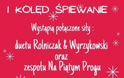 Zdjęcie do Muzyczne spotkanie i kolęd śpiewanie 2021