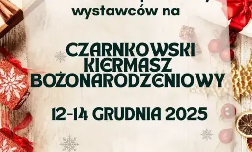 Zaproszenie dla wystawców na Czarnkowski Kiermasz Bożonarodzeniowy 2025