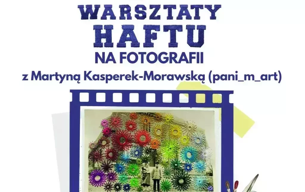 Zdjęcie do Warsztaty haftu na fotografii 2025 - zapowiedź