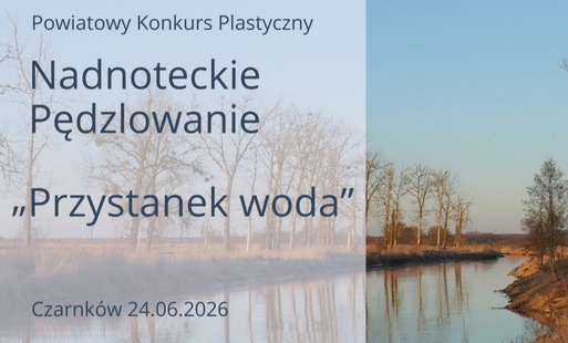 Zdjęcie do Nadnoteckie pędzlowanie 2026 - protok&oacute;ł jury